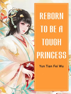 cover image of Reborn to Be a Tough Princess